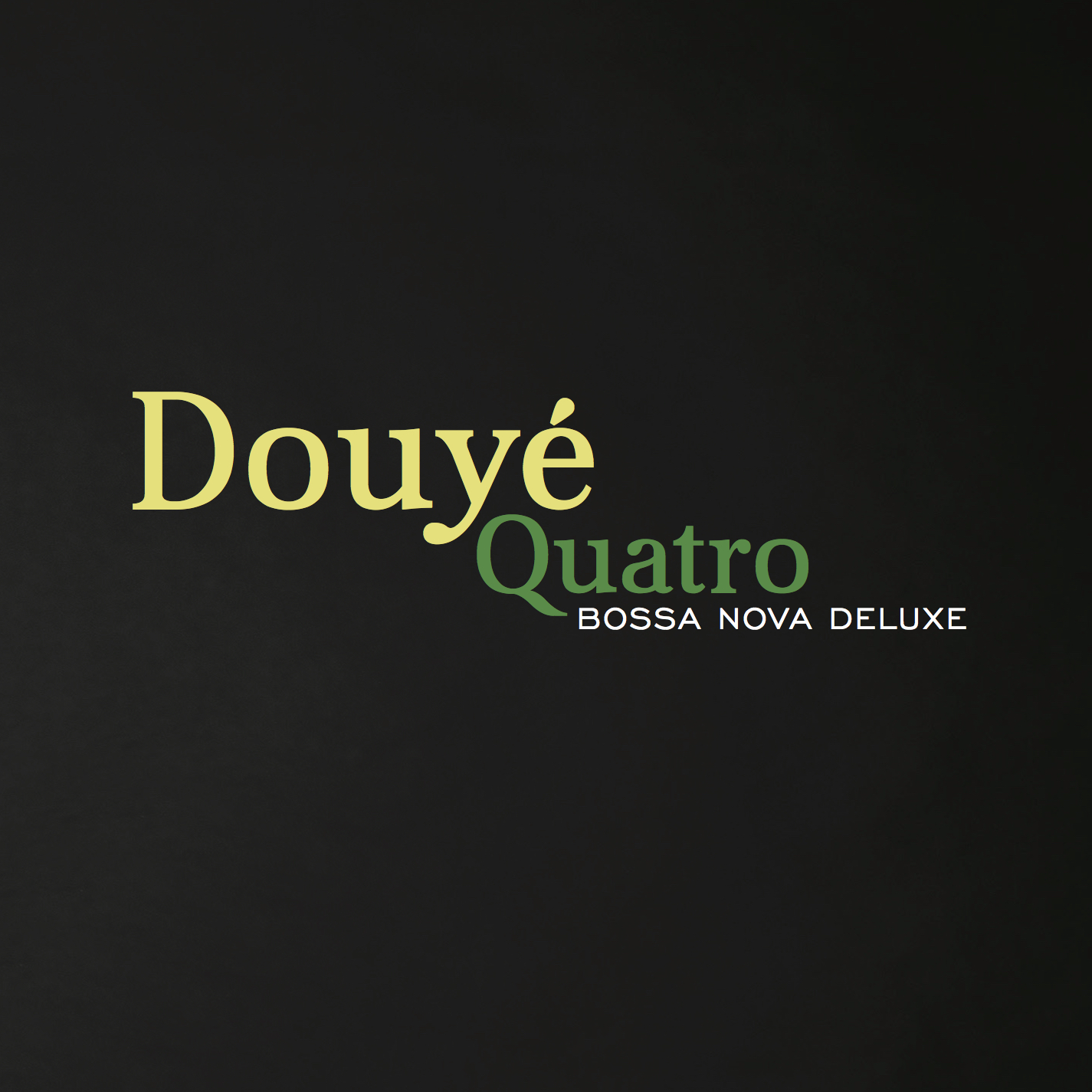 UPCOMING RELEASES: Quatro – Bossa Nova Deluxe by Douyé